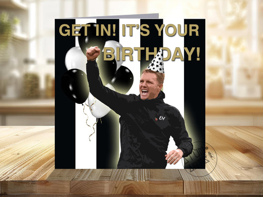 Eddie Howe - "Get In! It's Your Birthday!" - Newcastle United Happy Birthday Card