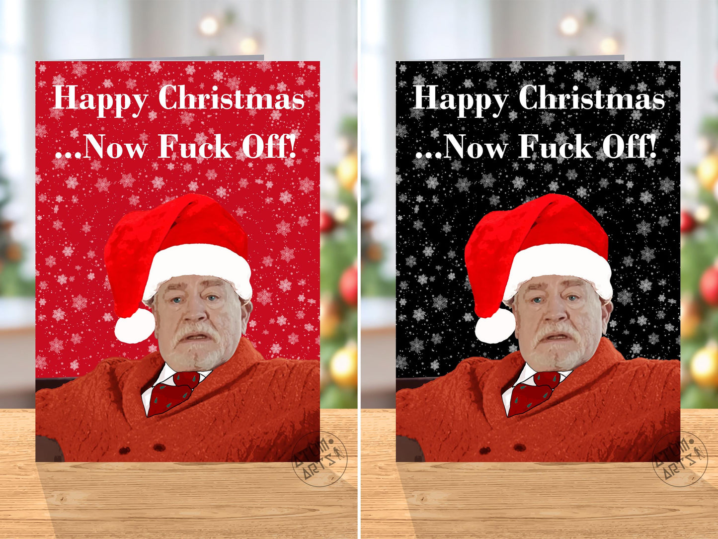 Happy Christmas ...Now Fuck Off! - Logan Roy - Succession Christmas Card - Brian Cox - Available in 9 unique colours
