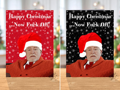 Happy Christmas ...Now Fuck Off! - Logan Roy - Succession Christmas Card - Brian Cox - Available in 9 unique colours